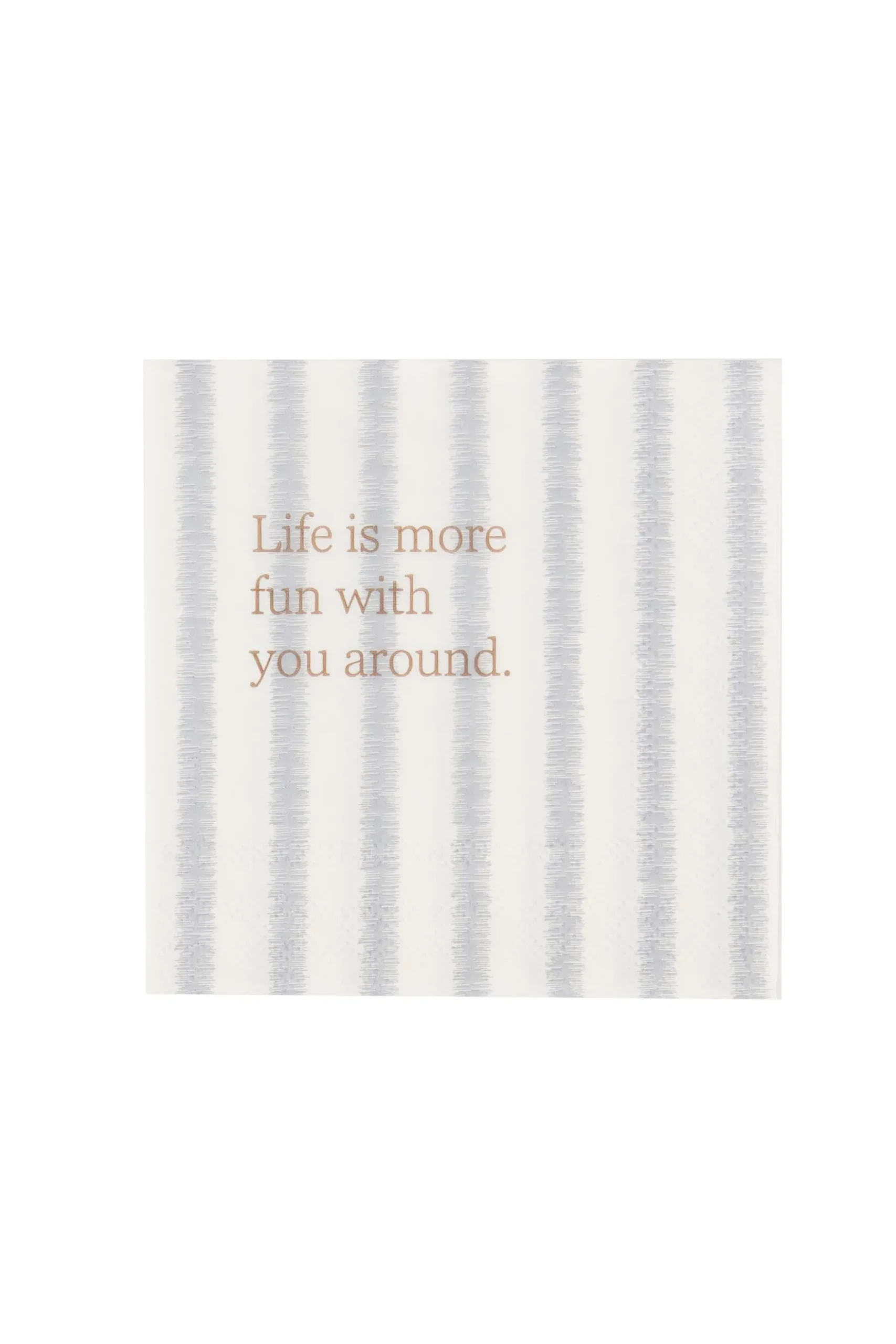 servetten vierkant life is more fun with you around (GB)